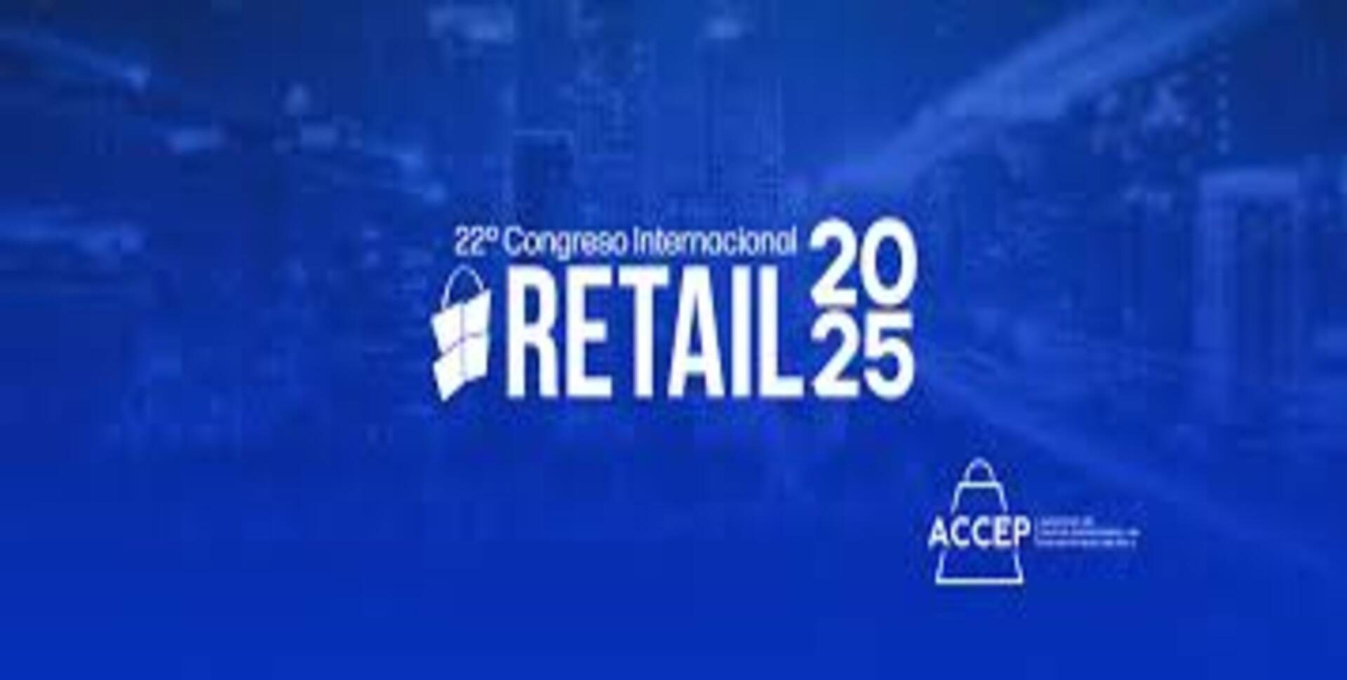 22° Congreso Internacional de Retail - RETAIL 2025